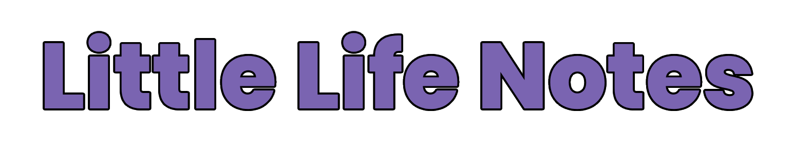 Little Life Notes
